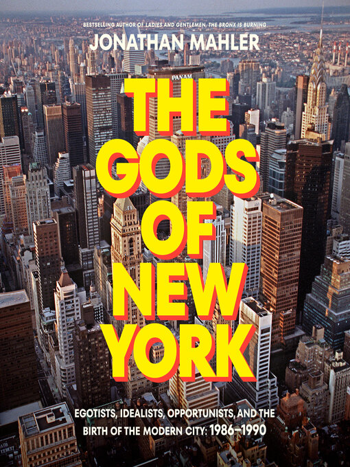 Title details for The Gods of New York by Jonathan Mahler - Wait list